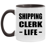 Shipping Clerk Life - 11oz Accent Mug Black