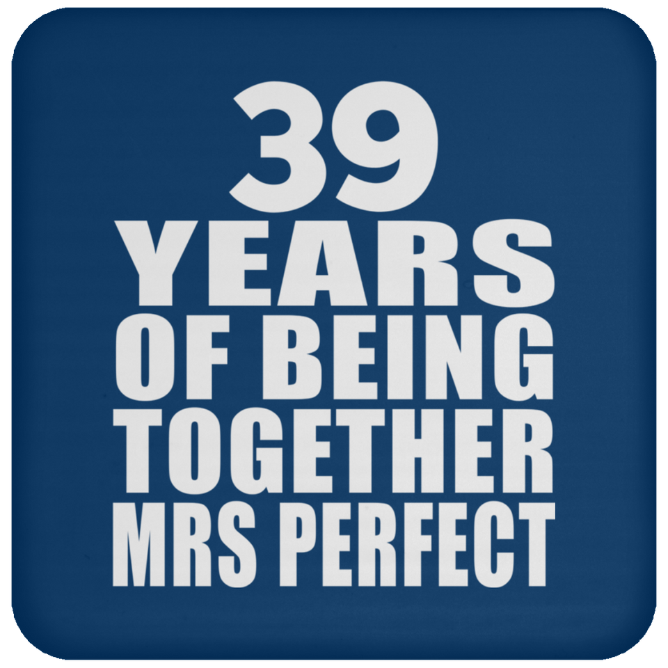 39th Anniversary 39 Years Of Being Mrs Perfect - Drink Coaster