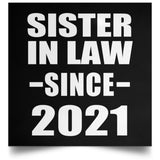 Sister In Law Since 2021 - Poster Square