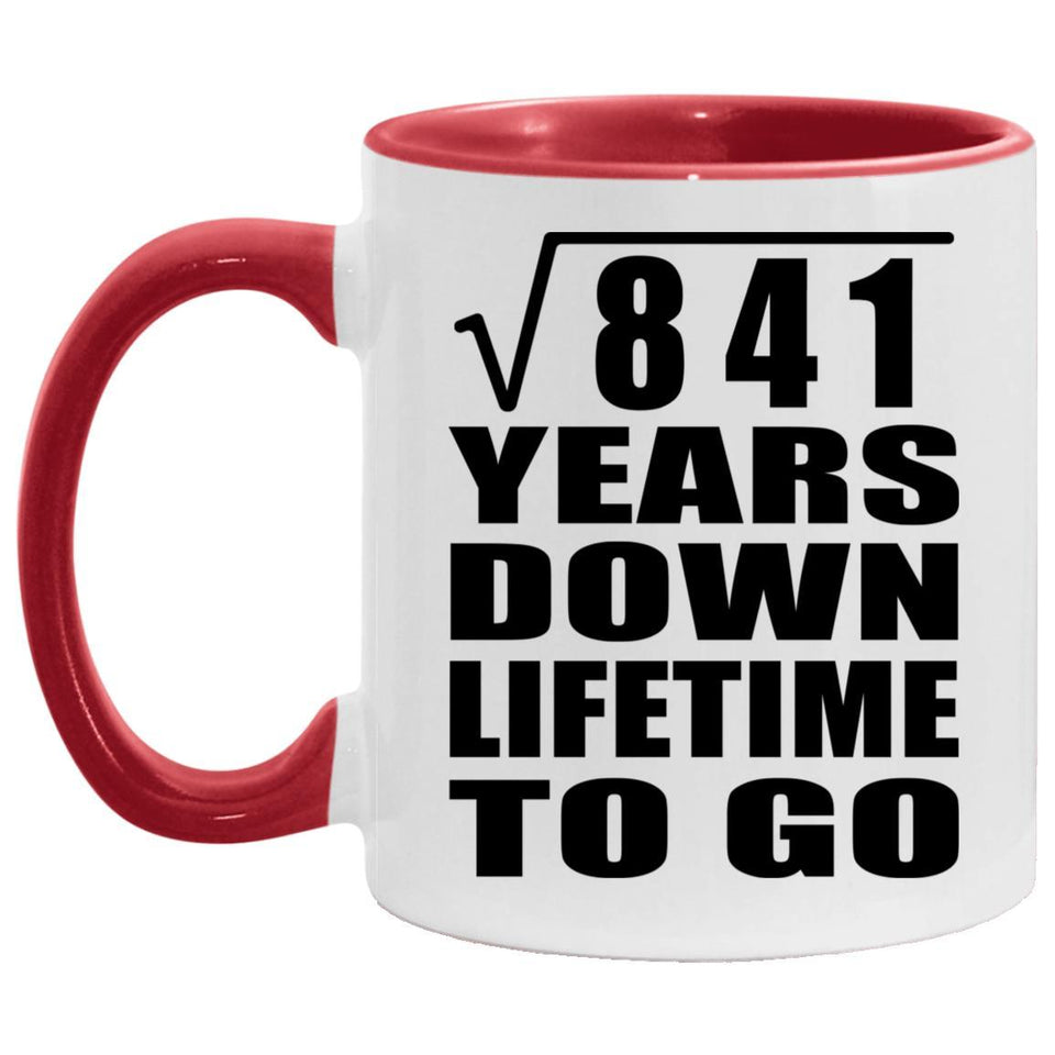 29th Anniversary Square Root of 841 Years Lifetime To Go - 11oz Accent Mug Red