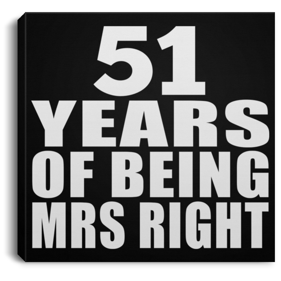 51st Anniversary 51 Years Of Being Mrs Right - Canvas Square