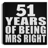 51st Anniversary 51 Years Of Being Mrs Right - Canvas Square