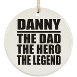 Danny The Dad The Hero The Legend - Circle Ornament