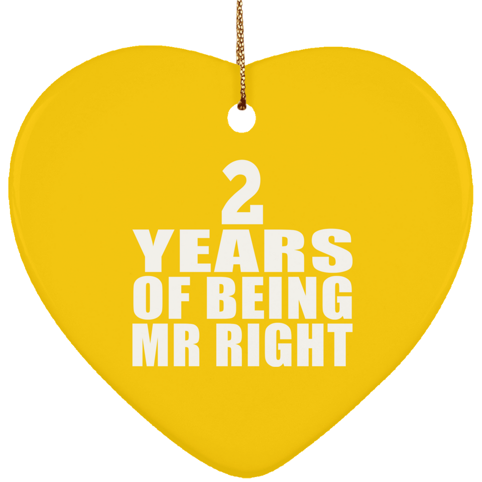 2nd Anniversary 2 Years Of Being Mr Right - Heart Ornament