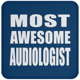 Most Awesome Audiologist - Drink Coaster