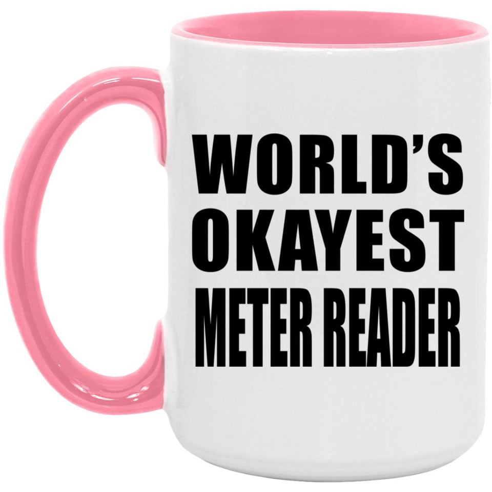 World's Okayest Meter Reader - 15oz Accent Mug Pink