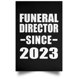Funeral Director Since 2023 - Poster Portrait