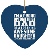 Proud Optometrist Dad Of Awesome Daughter - Heart Ornament