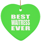 Best Waitress Ever - Heart Ornament