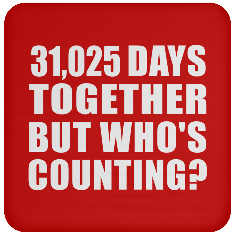 85th Anniversary 31,025 Days Together But Who's Counting - Drink Coaster