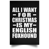 All I Want For Christmas Is My English Foxhound - Poster Portrait