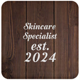 Skincare Specialist Established Est. 2024 - Drink Coaster D