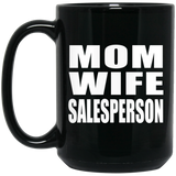 Mom Wife Salesperson - 15oz Coffee Mug Black