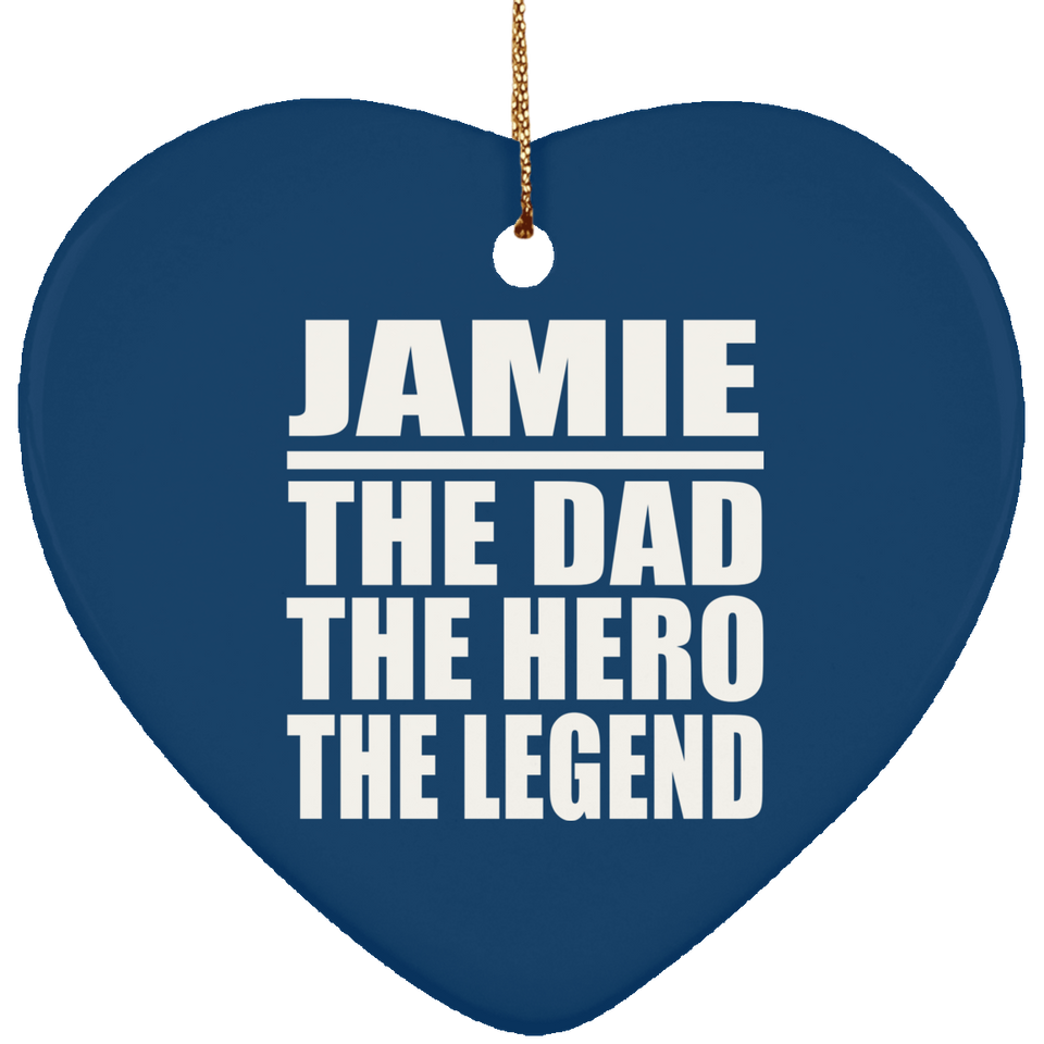 Jamie The Dad The Hero The Legend - Heart Ornament