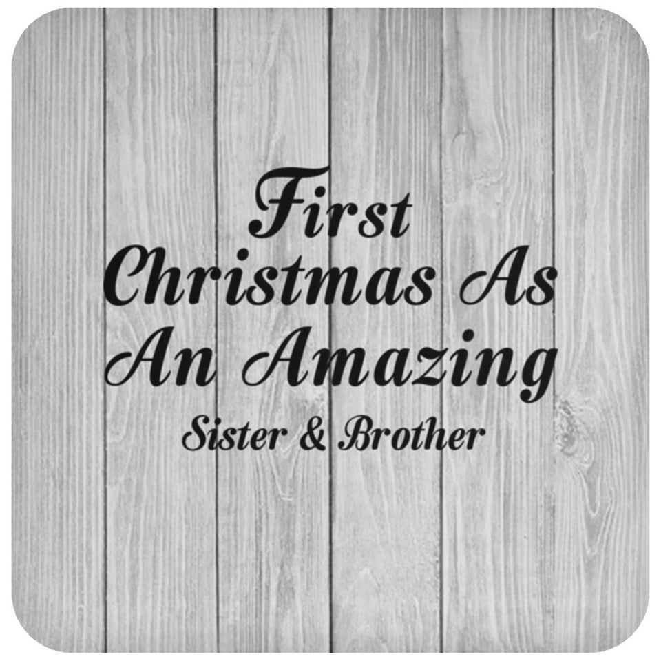First Christmas As An Amazing Sister & Brother - Drink Coaster F