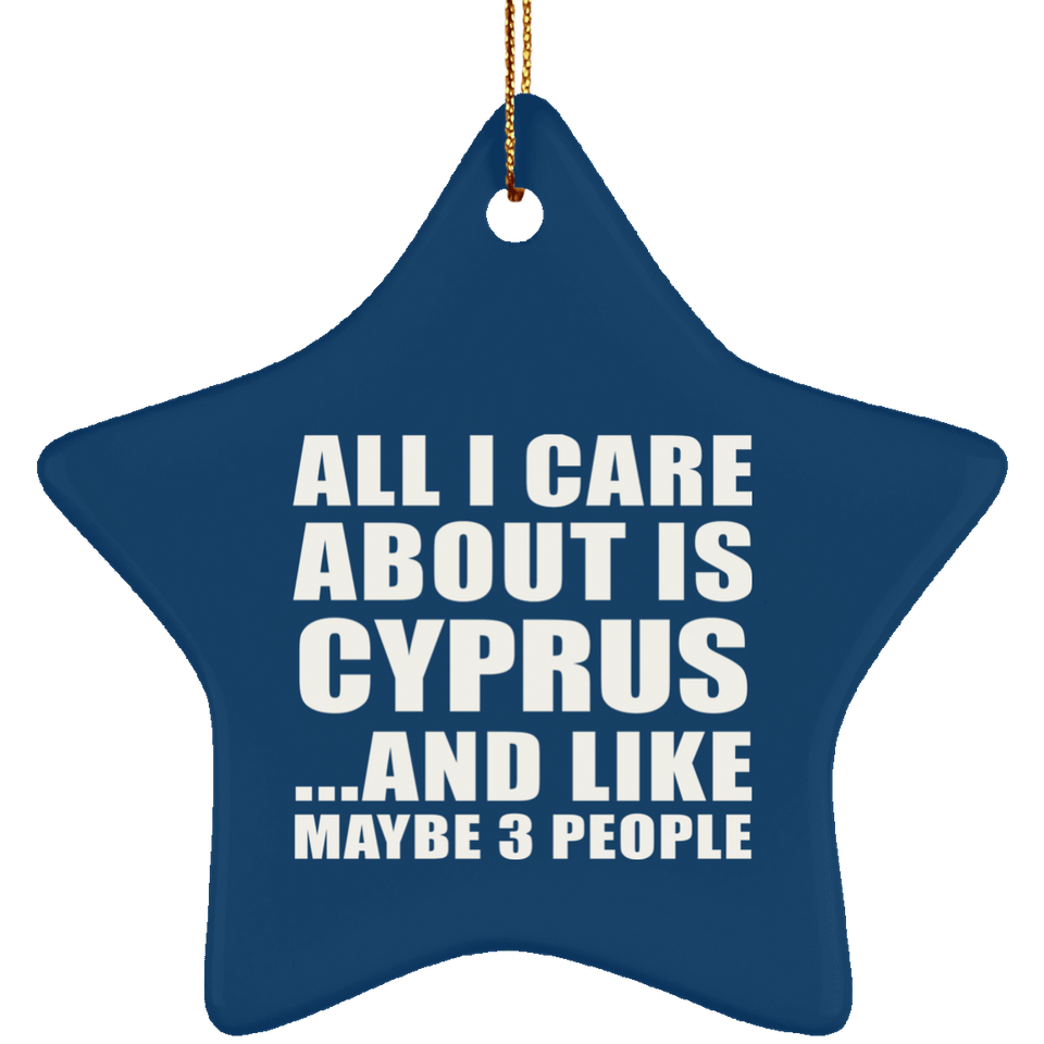 All I Care About Is Cyprus - Star Ornament