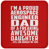Proud Aerospace Engineer Dad Of Awesome Daughter - Coaster