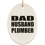 Dad Husband Plumber - Oval Ornament