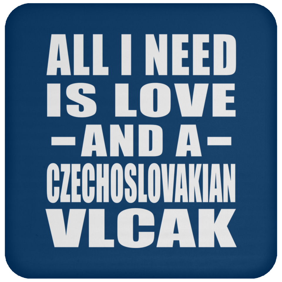 All I Need Is Love And A Czechoslovakian Vlcak - Drink Coaster