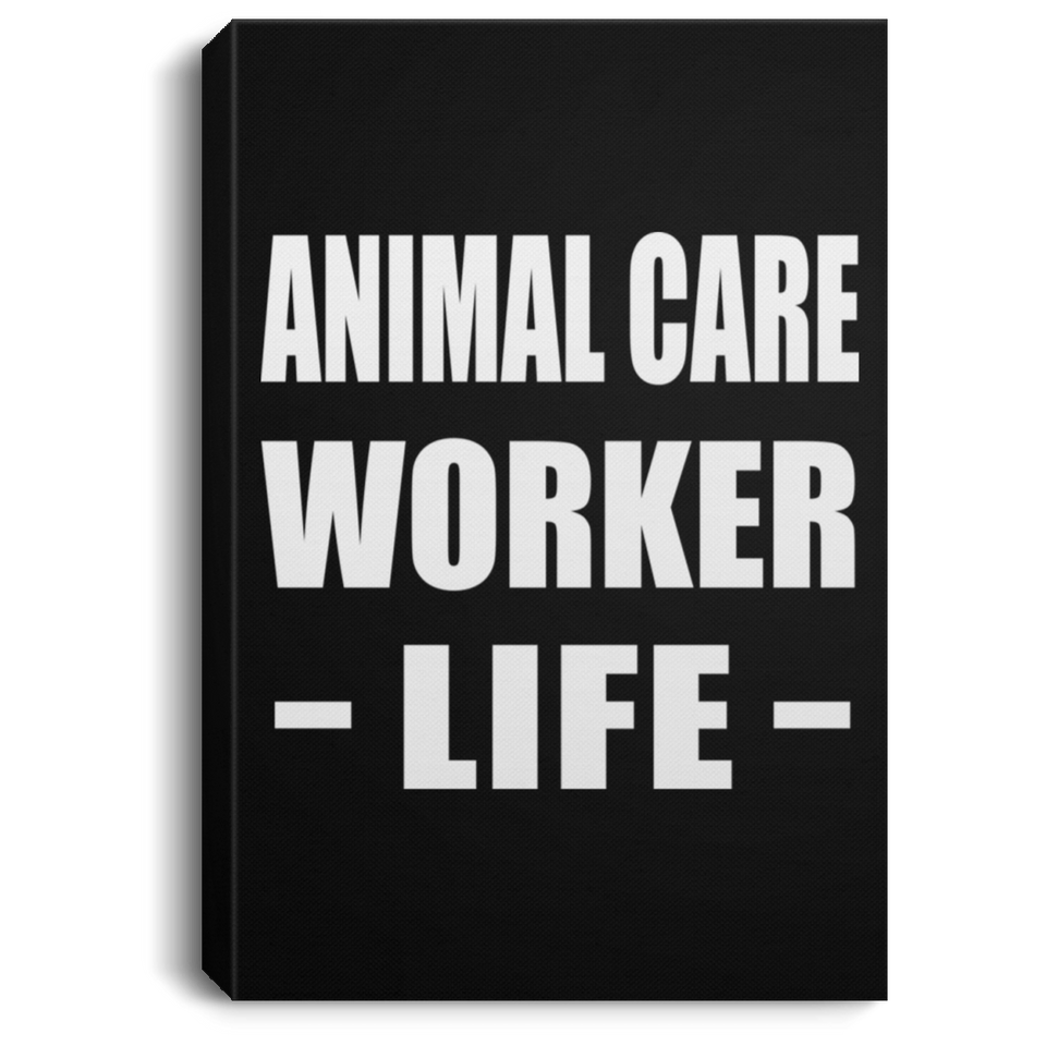 Animal Care Worker Life - Canvas Portrait