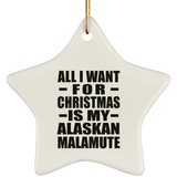 All I Want For Christmas Is My Alaskan Malamute - Star Ornament
