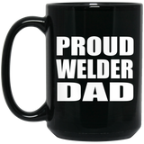Proud Welder Dad - 15oz Coffee Mug Black
