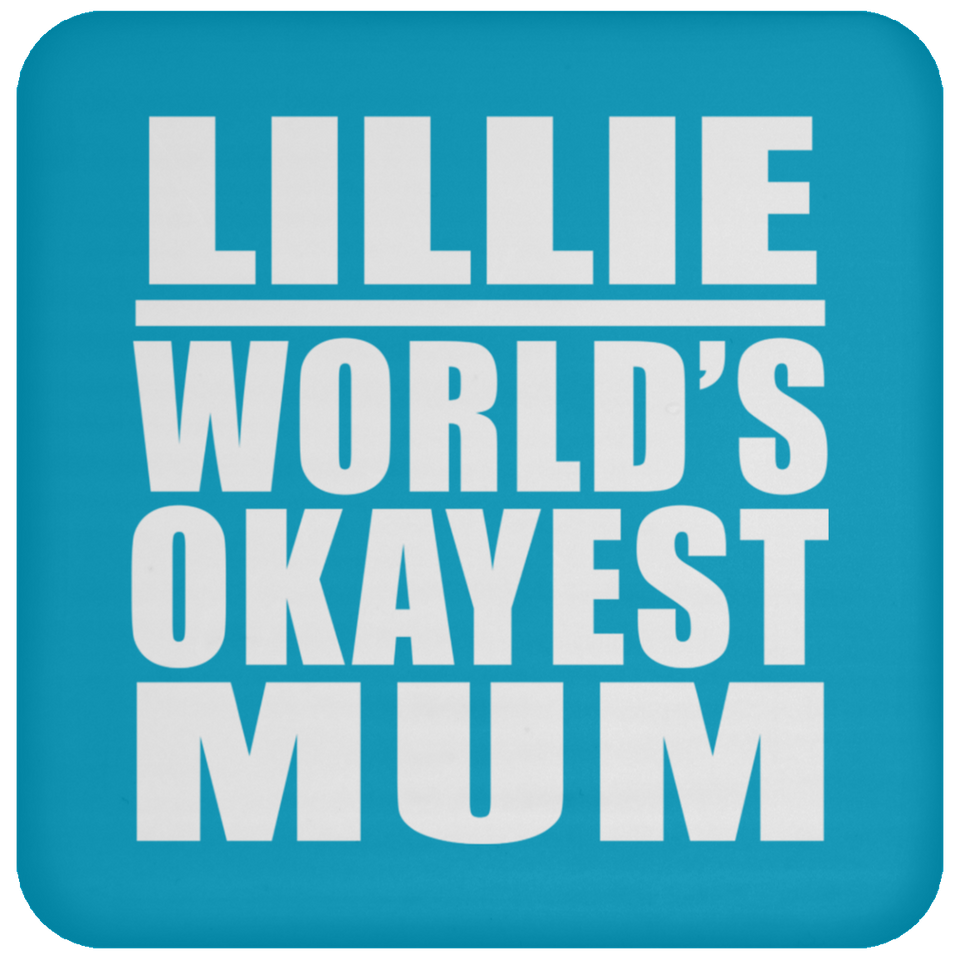 Lillie World's Okayest Mum - Drink Coaster