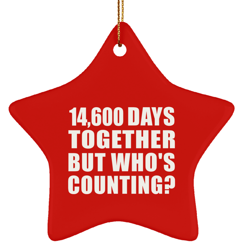 40th Anniversary 14,600 Days Together But Who's Counting - Star Ornament