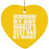 Entrepreneur By Day World's Best Dad By Night - Heart Ornament