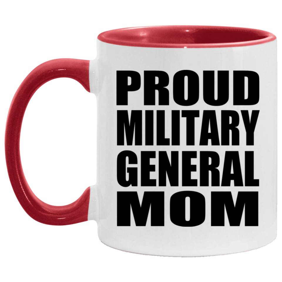 Proud Military General Mom - 11oz Accent Mug Red