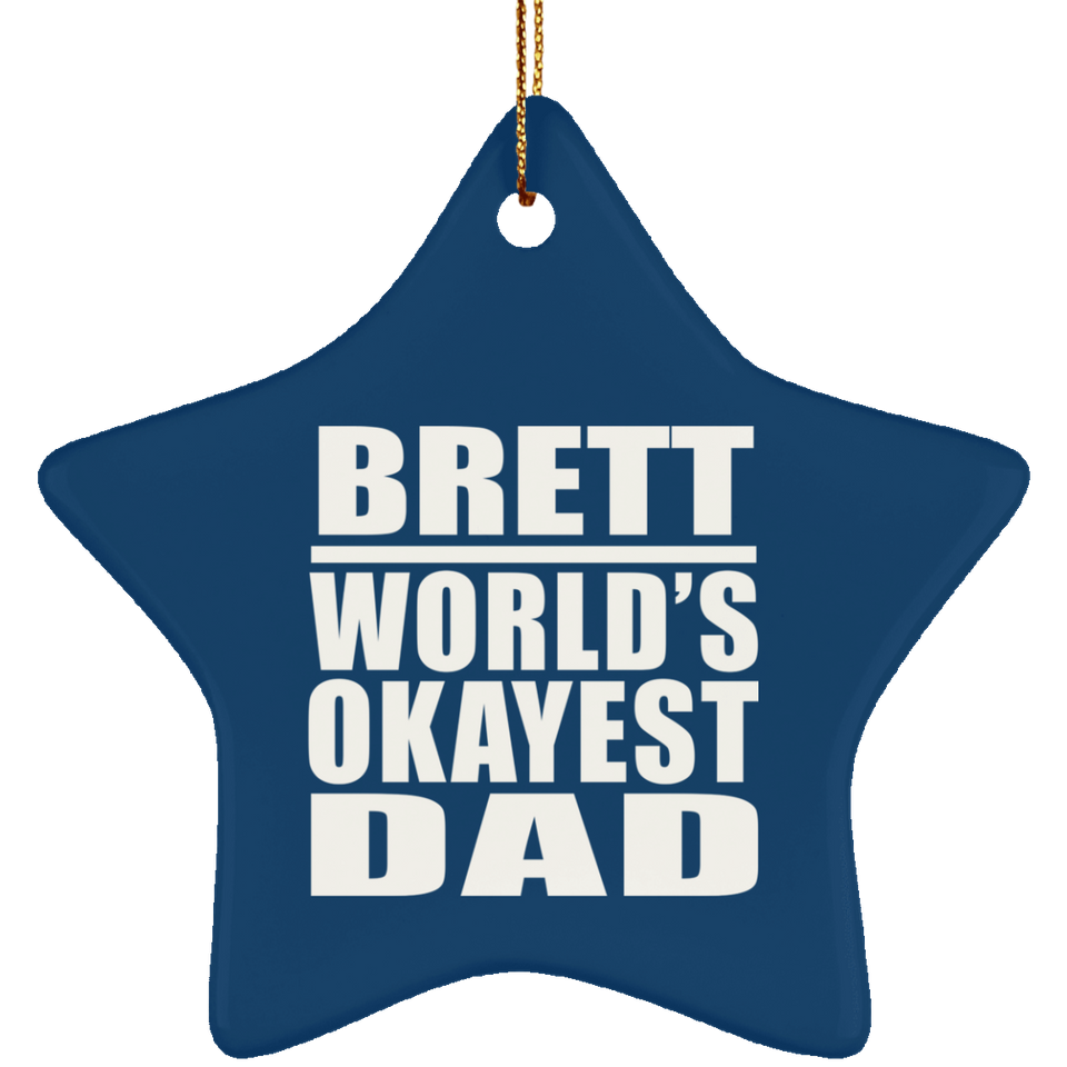 Brett World's Okayest Dad - Star Ornament