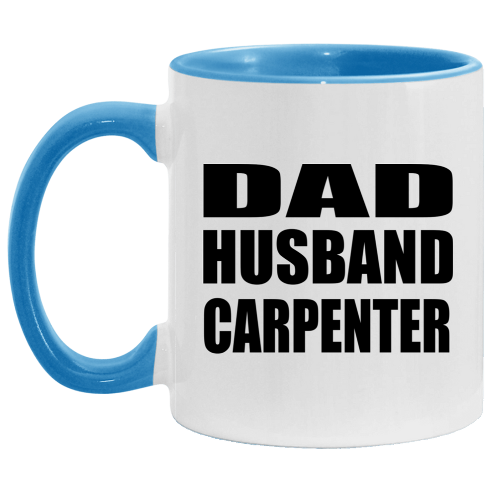 Dad Husband Carpenter - 11oz Accent Mug Blue