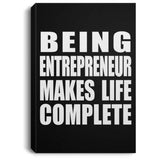 Being Entrepreneur Makes Life Complete - Canvas Portrait