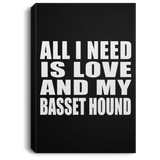 All I Need Is Love And My Basset Hound - Canvas Portrait