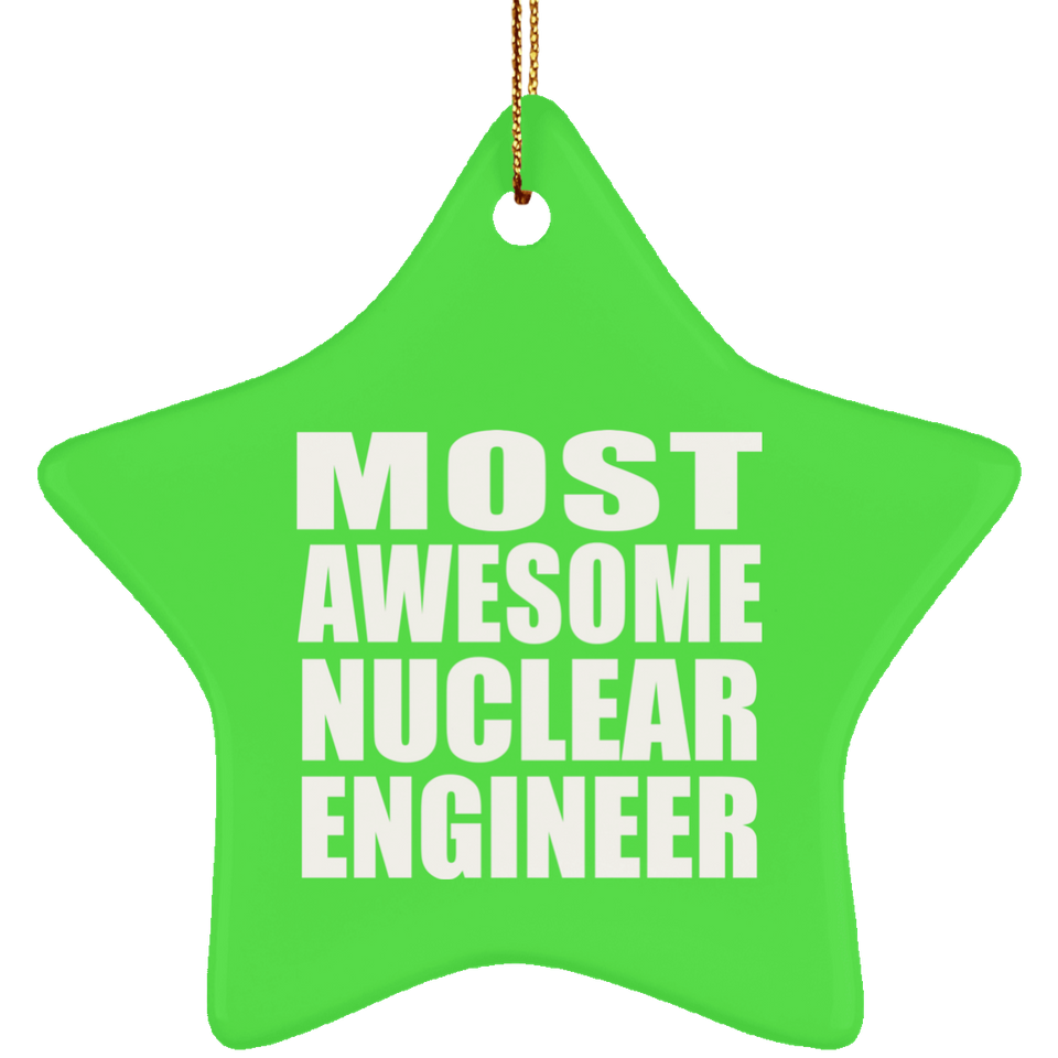 Most Awesome Nuclear Engineer - Star Ornament