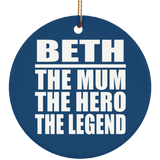 Beth The Mum The Hero The Legend - Circle Ornament