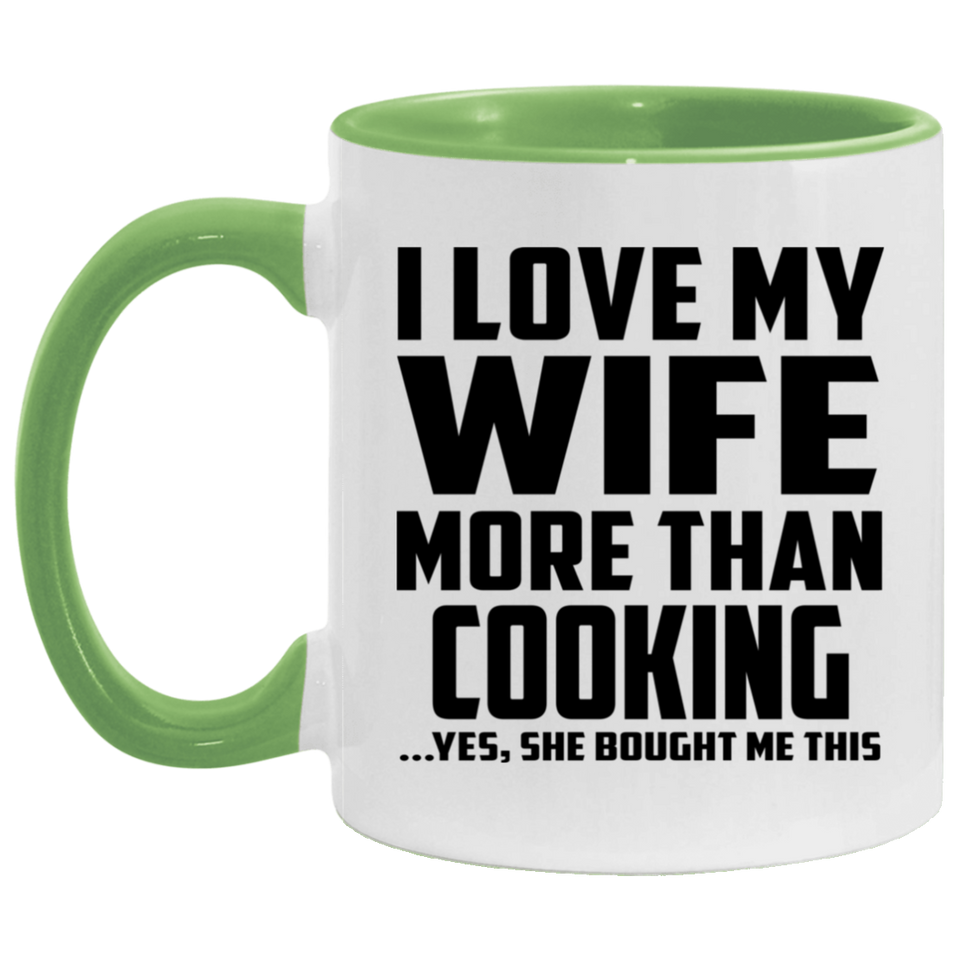 I Love My Wife More Than Cooking - 11oz Accent Mug Green