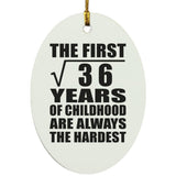 6th Birthday Square Root of 36 Years of Childhood - Oval Ornament
