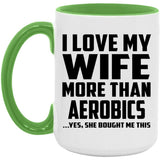 I Love My Wife More Than aerobics - 15oz Accent Mug Green