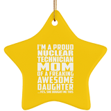 Proud Nuclear Technician Mom Of Awesome Daughter - Star Ornament