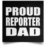 Proud Reporter Dad - Poster Square