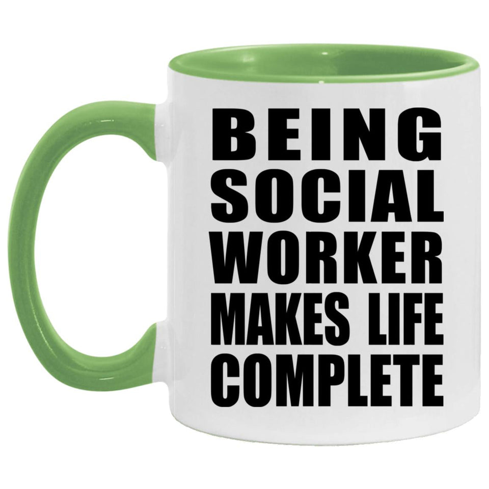 Being Social Worker Makes Life Complete - 11oz Accent Mug Green
