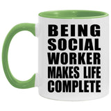 Being Social Worker Makes Life Complete - 11oz Accent Mug Green