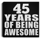 45th Birthday 45 Years Of Being Awesome - Canvas Square