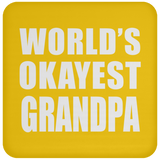 World's Okayest Grandpa - Drink Coaster