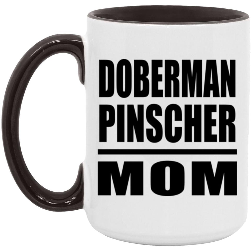 Doberman Pinscher Mom - 15oz Accent Mug Black