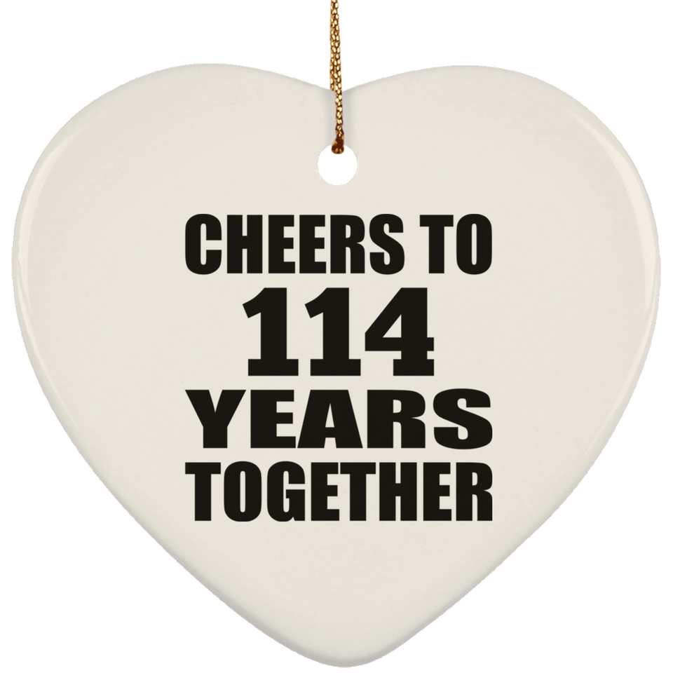 114th Anniversary Cheers To 114 Years Together - Heart Ornament