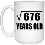 26th Birthday Square Root of 676 Years Old - 15oz Coffee Mug