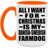 All I Want For Christmas Is My Danish-Swedish Farmdog - 15oz Accent Mug Orange