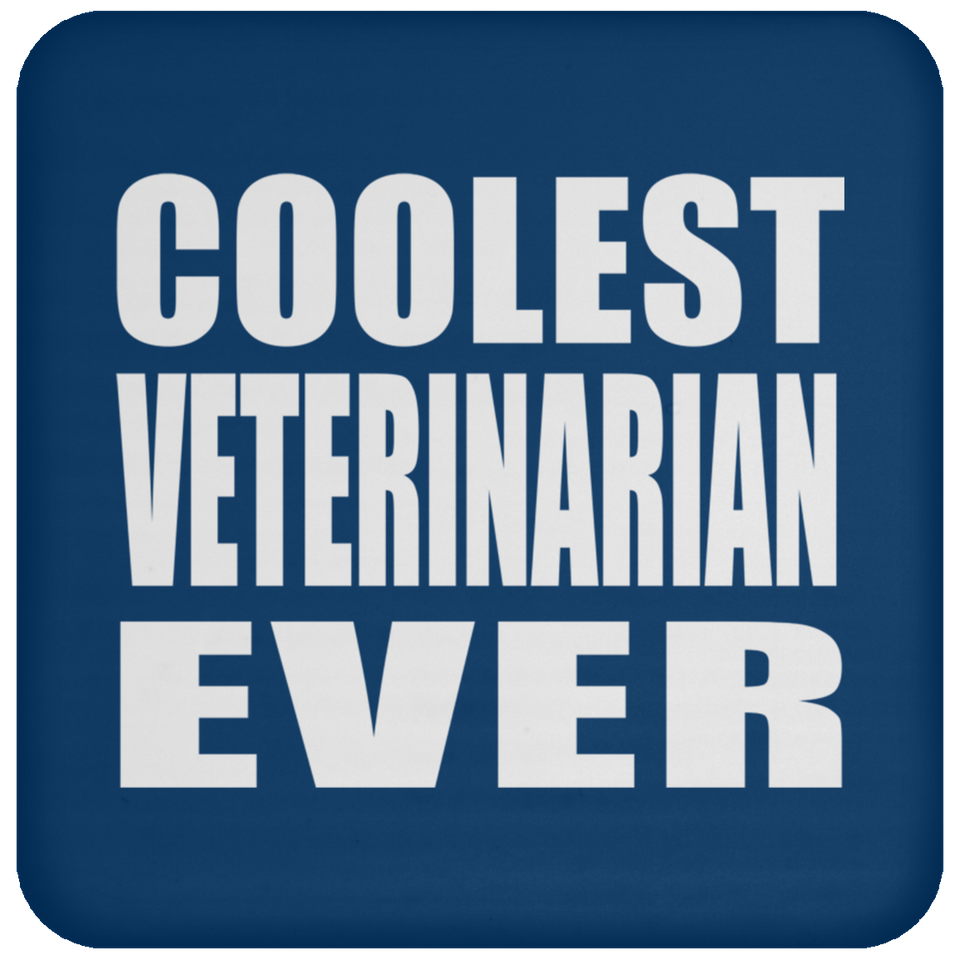 Coolest Veterinarian Ever - Drink Coaster